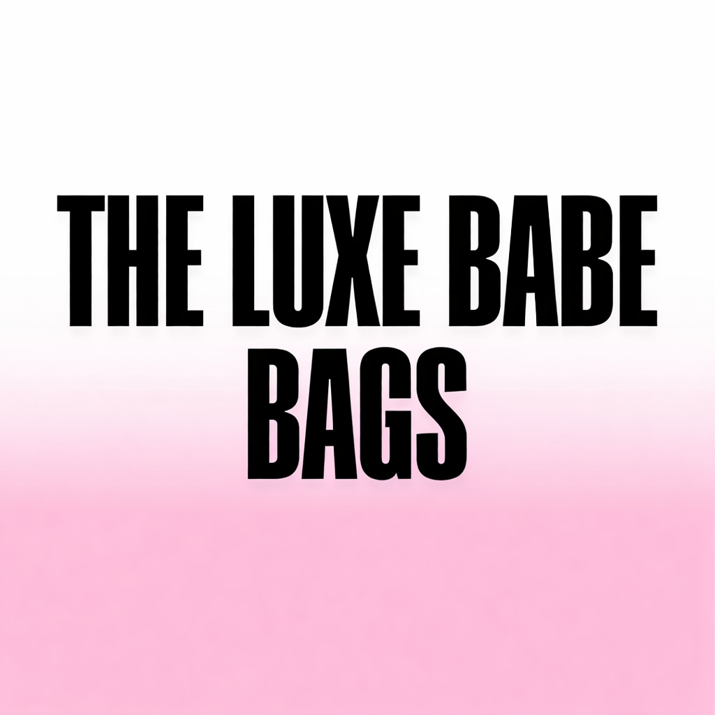 THE LUXE BABE BAGS